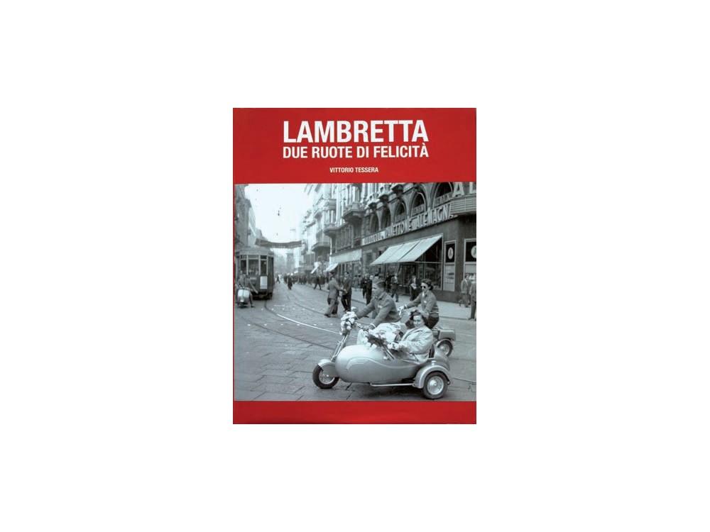 Libro LAMBRETTA DUE RUOTE DI FELICITA' (Italiano ) - 356 Pagine e oltre 500 Foto